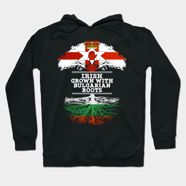 Northern Irish Grown With Bulgarian Roots - Gift for Bulgarian With Roots From Bulgaria Hoodie by Country Flags